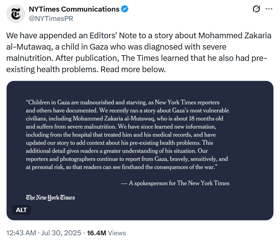 The New York Times issued this correction to the story on Mohammed al-Mutawaq, who they claimed was emaciated from famine in Gaza even though he suffers with severe pre-existing health conditions that make it difficult for him to eat. July 2025. Source: NY Times Communications X